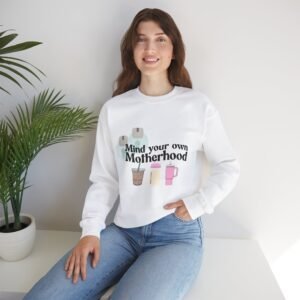 "Mind Your Own Motherhood" Sweatshirt